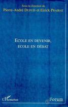 Couverture du livre « Ecole en devenir, ecole en debat » de Eirick Prairat aux éditions Editions L'harmattan