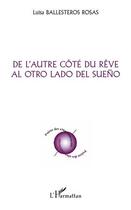 Couverture du livre « De l'autre cote du rêve ; al otro lado del sueno » de Luisa Ballesteros Rosas aux éditions Editions L'harmattan