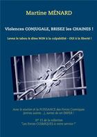 Couverture du livre « Violences conjugales, brisez les chaines ! » de Martine Ménard aux éditions Books On Demand