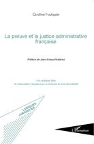 Couverture du livre « La preuve et la justice administrative francaise » de Caroline Foulquier aux éditions Editions L'harmattan