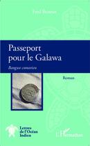 Couverture du livre « Passeport pour le Galawa ; Bangwe comorien » de Fred Bonnet aux éditions Editions L'harmattan