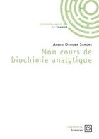 Couverture du livre « Mon cours de biochimie analytique » de Alexis Sahore Drogba aux éditions Connaissances Et Savoirs