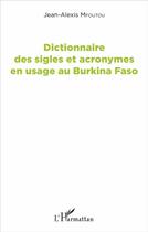 Couverture du livre « Dictionnaire des sigles et acronymes en usage au burkina faso » de Jean-Alexis Mfoutou aux éditions L'harmattan