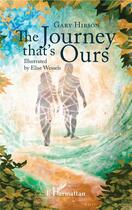 Couverture du livre « The journey that's ours » de Gary Hirson et Elise Wessels aux éditions L'harmattan