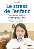 Couverture du livre « Le stress de l'enfant » de Klein Eva aux éditions Alpen