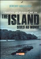 Couverture du livre « The island ; l'aventure qui a changé ma vie » de Jeremy Angelier aux éditions M6 Editions