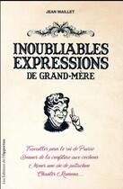Couverture du livre « Inoubliables expressions de grand-mère » de Jean Maillet aux éditions L'opportun