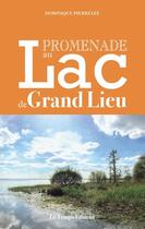 Couverture du livre « Promenade au lac de Grand Lieu » de Dominique Pierrelee aux éditions Le Temps Editeur