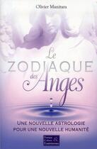 Couverture du livre « Le zodiaque des anges : une nouvelle astrologie pour une nouvelle humanité » de Olivier Manitara aux éditions Essenia