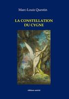 Couverture du livre « La constellation du cygne » de Marc-Louis Questin aux éditions Unicite
