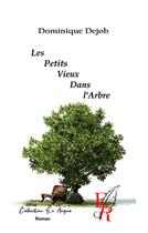 Couverture du livre « Les petis vieux dans l'arbre » de Dejob D. aux éditions Editions Encre Rouge