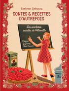 Couverture du livre « Contes & recettes d'autrefois : Les aventures secrètes de Pétronille » de Evelyne Debourg aux éditions M+ Editions