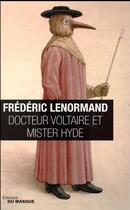 Couverture du livre « Docteur Voltaire et Mister Hyde » de Frederic Lenormand aux éditions Editions Du Masque