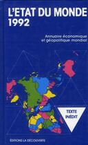 Couverture du livre « L'état du monde 1992 ; annuaire économique et géopolitique mondial » de Serge Cordellier aux éditions La Decouverte