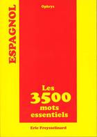 Couverture du livre « Espagnol:3500 mots essentiels » de Freysselinard aux éditions Ophrys