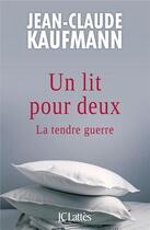 Couverture du livre « Un lit pour deux » de Jean-Claude Kaufmann aux éditions Lattes