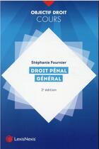 Couverture du livre « Droit pénal général (2e édition) » de Stephanie Fournier aux éditions Lexisnexis