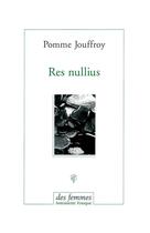 Couverture du livre « Res nullius » de Pomme Jouffroy aux éditions Des Femmes