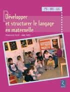 Couverture du livre « Développer et structurer le langage en maternelle ; PS, MS, GS » de Popet/Picot aux éditions Retz