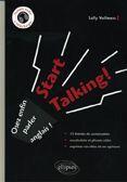 Couverture du livre « Start talking ; osez enfin parler anglais » de Sally Vollmers aux éditions Ellipses