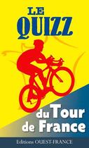Couverture du livre « Le quizz du tour de France » de Pierre Deslais et Eric Ferre aux éditions Ouest France