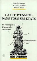 Couverture du livre « La citoyennété dans tous ses états ; de l'immigration à la nouvelle citoyenneté » de Michel Roux et Saïd Bouamama et Albano Cordeiro aux éditions L'harmattan