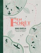 Couverture du livre « En forêt ; 150 idées pour des escapades nature en France » de Natasha Penot aux éditions Gallimard-loisirs