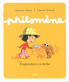 Couverture du livre « Philomène ; exploratrice en herbe » de Laurent Richard et Quitterie Simon aux éditions Milan