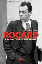 Couverture du livre « Rocard, l'enchanteur désenchanté » de Jean-Michel Djian aux éditions Cherche Midi