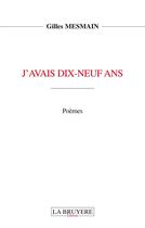 Couverture du livre « J'avais dix-neuf ans » de Gilles Mesmain aux éditions La Bruyere