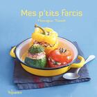 Couverture du livre « Mes p'tits farcis » de Monique Tissot aux éditions First