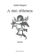 Couverture du livre « A Tire D Ames » de Margoni aux éditions Benevent