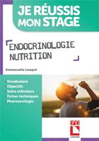 Couverture du livre « Je réussis mon stage : endocrinologie, nutrition » de Emmanuelle Lompre aux éditions Lamarre