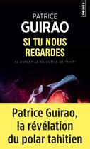 Couverture du livre « Al Dorsey, le détective de Tahiti ; si tu nous regardes » de Patrice Guirao aux éditions Points