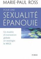 Couverture du livre « Pour une sexualité épanouie ; un modèle d'intervention globale en sexologie : le MIGS » de Marie-P Ross aux éditions Fides