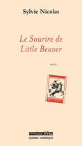 Couverture du livre « Le Sourire De Little Beaver » de Sylvie Nicolas aux éditions Quebec Amerique