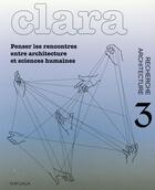 Couverture du livre « REVUE CLARA n.3 ; penser les rencontres entre architecture et sciences humaines » de  aux éditions Mardaga Pierre