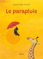 Couverture du livre « Le parapluie » de Dieter Schubert et Ingrid Schubert aux éditions Mijade