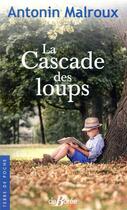 Couverture du livre « La cascade des loups » de Antonin Malroux aux éditions De Boree