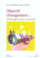 Couverture du livre « Objectif changement : interroger votre ressenti » de Chignard Annie aux éditions Le Souffle D'or