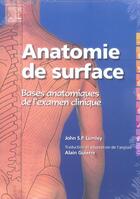 Couverture du livre « Anatomie de surface. bases anatomiques de l'examen clinique » de Lumley-J+Guierre-A aux éditions Elsevier-masson
