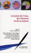 Couverture du livre « Les jeux de l'eau, de l'homme et de la nature » de  aux éditions Dispute