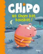 Couverture du livre « Chipo ne gousk ket » de Christophe Boncens aux éditions Beluga