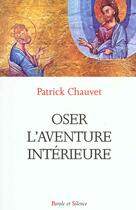 Couverture du livre « Oser l'aventure interieure » de Mgr Chauvet aux éditions Parole Et Silence