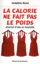 Couverture du livre « La calorie ne fait pas le poids » de Josephine Mazal aux éditions Jacob-duvernet