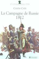 Couverture du livre « La campagne de russie, 1812 » de Curtis Cate aux éditions Tallandier