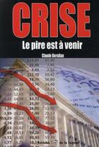 Couverture du livre « La crise ; le pire est à venir » de Claude Beralian aux éditions La Lagune