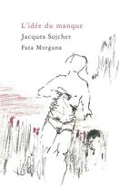 Couverture du livre « L'idée du manque » de Jacques Sojcher aux éditions Fata Morgana