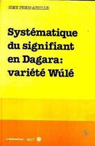 Couverture du livre « Systématique du signifiant en Dagara : variété Wúlé » de Penou-Achille Some aux éditions L'harmattan