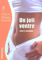 Couverture du livre « Joli ventre - carnets de la forme » de Brigitte Engammare aux éditions Ellebore